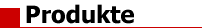 Produkte